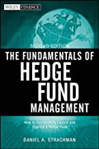 The Fundamentals of Hedge Fund Management: How to Successfully Launch and Operate a Hedge Fund (The Wiley Finance Series Book 571)